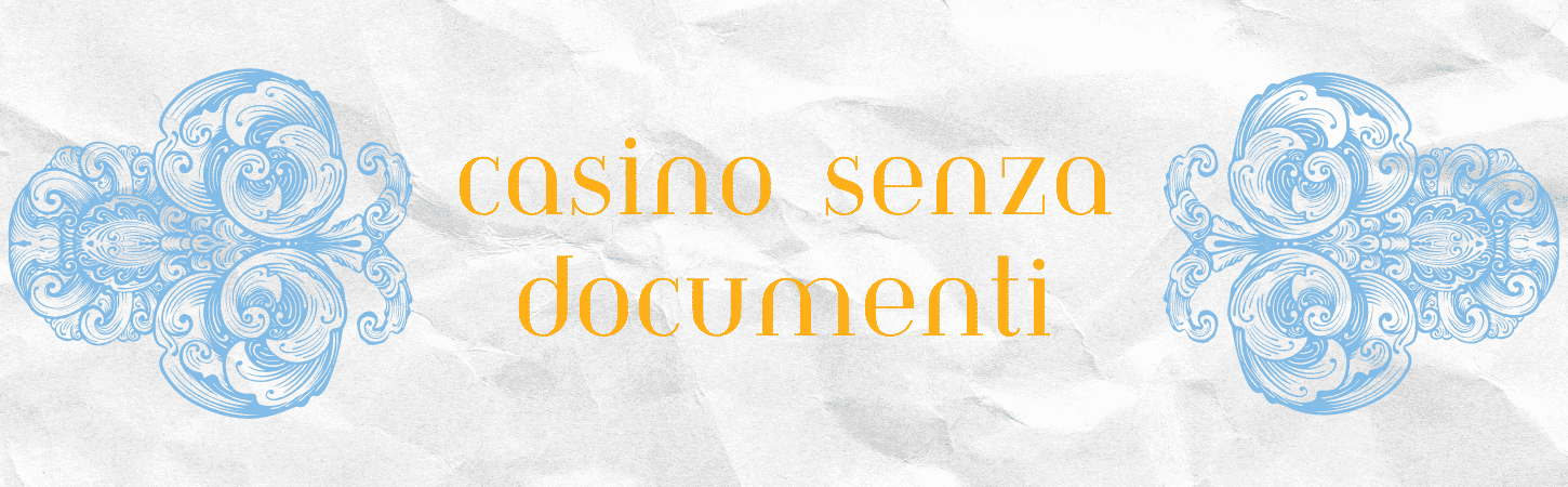 Casinò Senza Documenti Gioca in Modo Facile e Sicuro