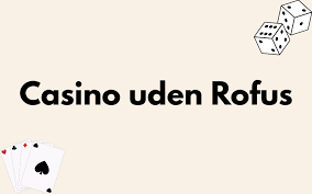 Casino Uden om ROFUS Dit Guide til Alternativer Casino Uden om ROFUS Dit Guide til Alternativer